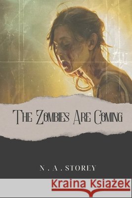 The Zombies Are Coming N A Storey 9798326927293