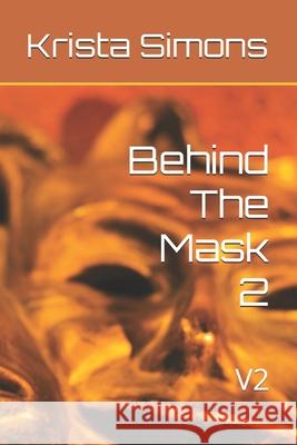 Behind The Mask 2: V2 Krista Simons 9798326936431