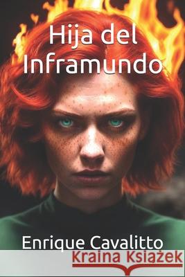 Hija del Inframundo Sol Santacá, Enrique Cavalitto 9798326941015 Independently Published