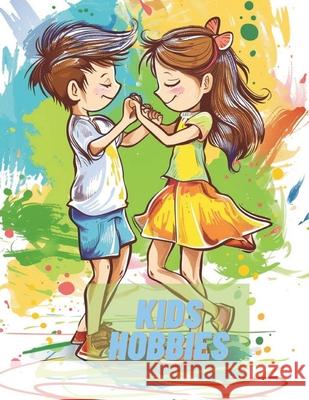 Kids hobbies Varvara Tsoy 9798326950109