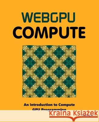 WebGPU Compute Kenwright 9798326959423