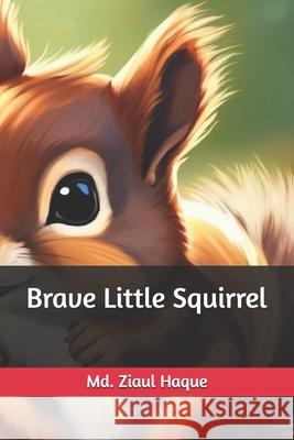 Brave Little Squirrel MD Ziaul Haque 9798326990006