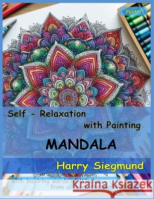 Self-Relaxation with Painting: Mandala Julia Siegmund, Harry Siegmund 9798327053212