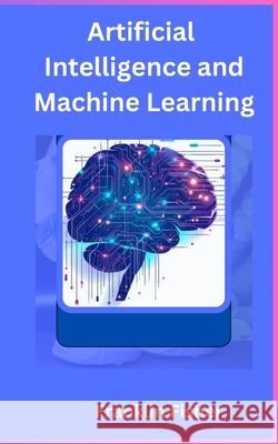 Artificial Intelligence and Machine Learning Franklin Fisher 9798327105126
