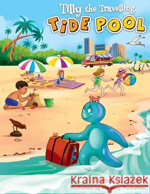Tilly the Travelling Tide pool Blueberry Illustrations, Brenda E Swain 9798327124745