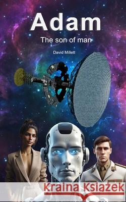 Adam: The son of man David Millett 9798327138827