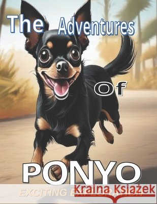 The Adventures Of Ponyo: Exciting Exploration Jesse Jordan 9798327178229