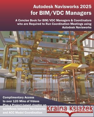 Autodesk Navisworks 2025 for BIM/VDC Managers Deepak Maini 9798327264144