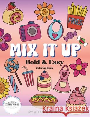 Mix It Up Bold and Easy Coloring Book Atlanta Wilkes 9798327361843