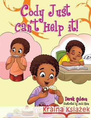 Cody Just Can't Help It! Aadil Khan, Derek Gibson 9798327368675
