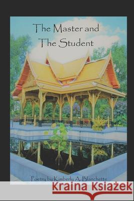 The Master and The Student Colleen Frentzel, Kimberly A Blanchette 9798327422124