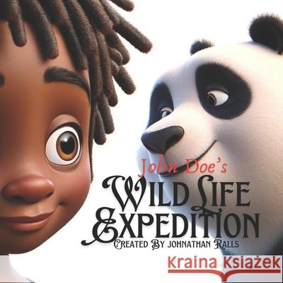 John Doe's Wildlife Expedition Johnathan Ralls 9798327430006
