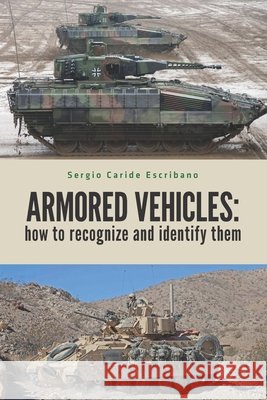 Armored Vehicles: How to Recognize and Identify Them Sergio Caride Escribano 9798327479685
