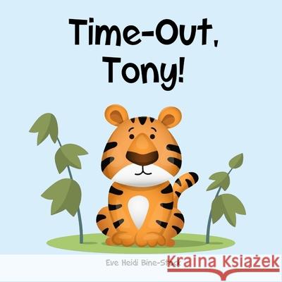 Time-Out, Tony! Eve Heidi Bine-Stock 9798327486669