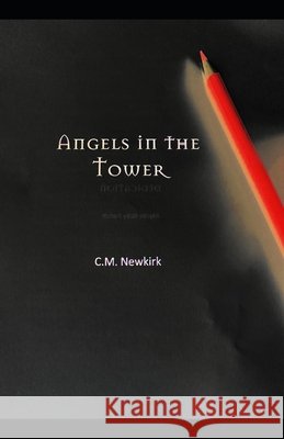 Angels in the Tower C M Newkirk 9798327506435
