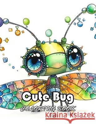 Cute Bug Coloring Book: 100+ Unique and Exciting Designs Merlin Fahey 9798327509795