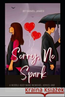 Sorry, No Spark Daniel James 9798327568778