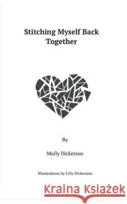 Stitching Myself Back Together Lillian Dickerson, Molly Dickerson 9798327586185