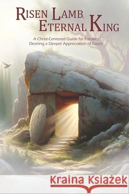 Risen Lamb, Eternal King Cs Hightower 9798327596382