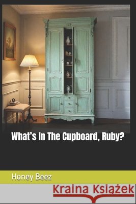 What's In The Cupboard, Ruby? Honey Beez 9798327612846