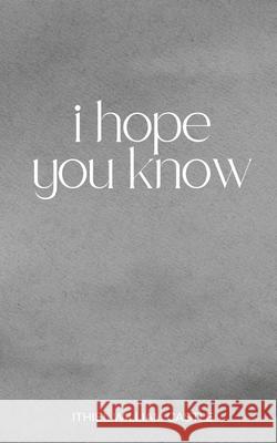 i hope you know Ithiel William Castle 9798327616639