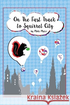 On the Fast Track to Squirrel City Moki Marz 9798327678439