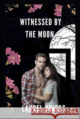 Witnessed By The Moon: Long time ago when Alpha Gerald was young and unmarried, he was captivated by the beauty of one of the servants in his father's mansion. Laurel Briggs 9798327678859