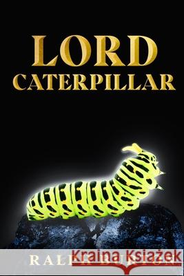 Lord Caterpillar Ralph Burton 9798327686571