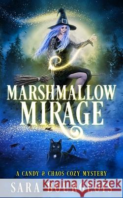 Marshmallow Mirage Sara Bourgeois 9798327690196