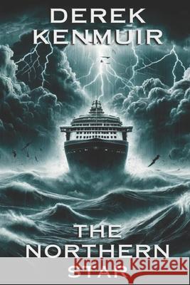 The Northern Star Derek J Kenmuir 9798327712287