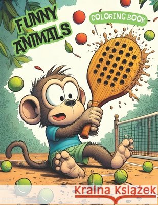 Funny Animals Coloring Book Rubén Serrano Teejra, Rubén Serrano Tejera 9798327735613