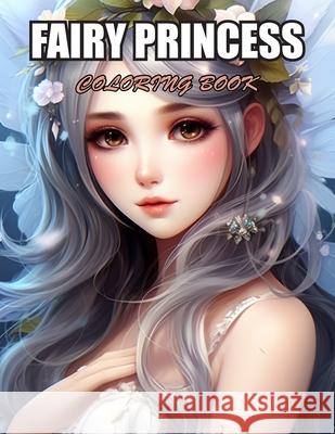 Fairy Princess Coloring Book: Amazing Coloring Pages Prints for Stress Relief & Relaxation Christopher Brandon 9798327738966