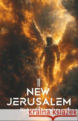 New Jerusalem: Book One Richard Saunders 9798327792111
