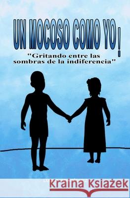 Un mocoso como yo Luis O Rodriguez 9798327802339