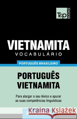 Vocabulário Português Brasileiro-Vietnamita - 3000 palavras Andrey Taranov 9798327815087 Independently Published