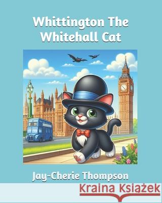Whittington The Whitehall Cat Jay-Cherie Thompson 9798327835603