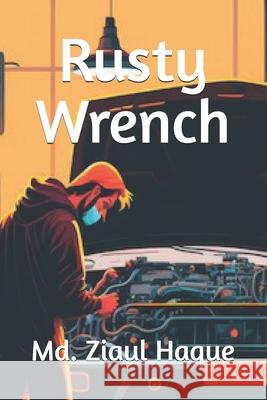 Rusty Wrench MD Ziaul Haque 9798327842892