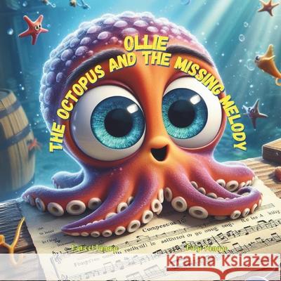 Ollie The Octopus and the Missing Melody Diego Tamayo, Daneel Tamayo 9798327889675