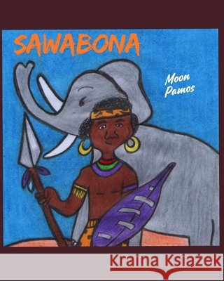 Sawabona: La sabiduría del pueblo zulú Moon Pamos 9798327894549