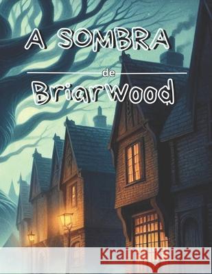 A Sombra de Briarwood Édna Lessa 9798327901339