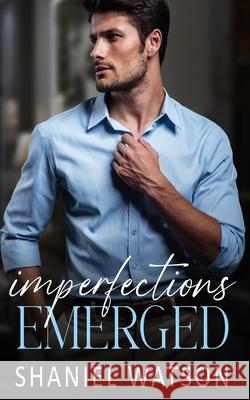 Imperfections Emerged Shaniel Watson 9798327918887