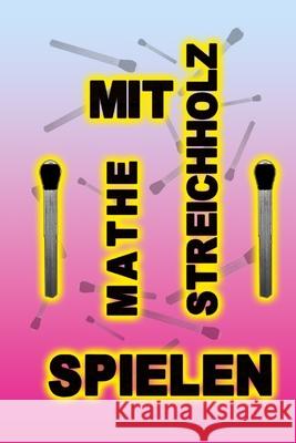 mit Mathe-Streichholz spielen Raouf Raf 9798327972780