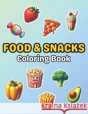 Food & Snacks Coloring Book. 60 Unique Designs Nc Designs 9798327990166