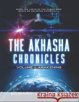 The Akhasha Chronicles (Special Edition): Volume I: Awakening Nick Caya, Edward Jude Castille 9798327996397