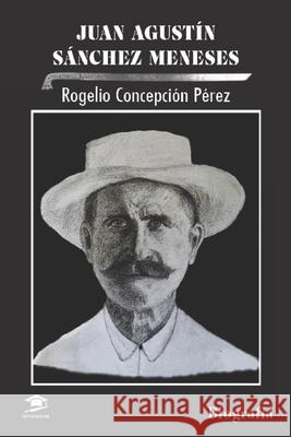 Juan Agustín Sánchez Meneses Rogelio Concepción Pérez 9798328036726