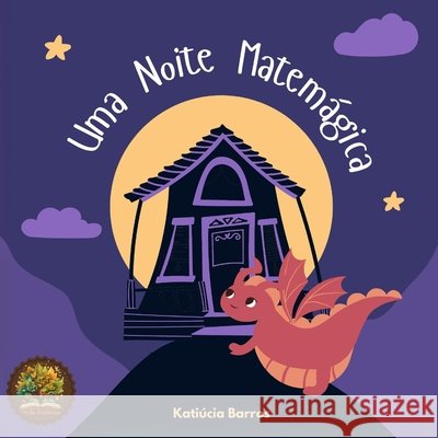 Uma Noite Matemágica Katiúcia Barros 9798328060554