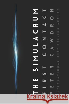 The Simulacrum Peter Cawdron 9798328077170