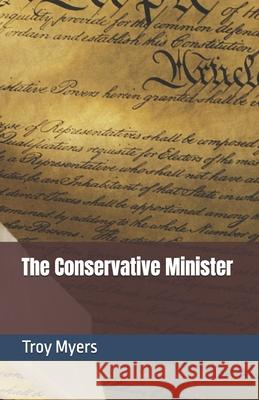 The Conservative Minister Brantz Myers, Troy Myers 9798328135825