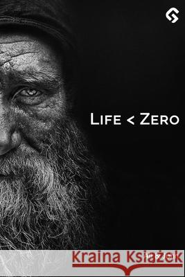 Life Less Than Zero Saqib Javed John, Muhammad Zeeshan Ali 9798328136242 Independently Published