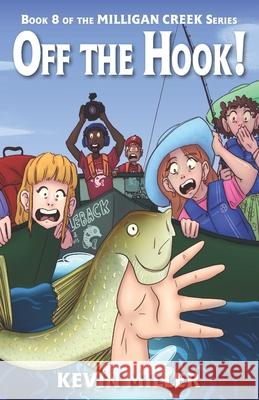 Off the Hook! Kevin Miller 9798328145954